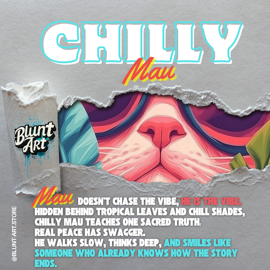 “Chilly Mau”- Digital Print