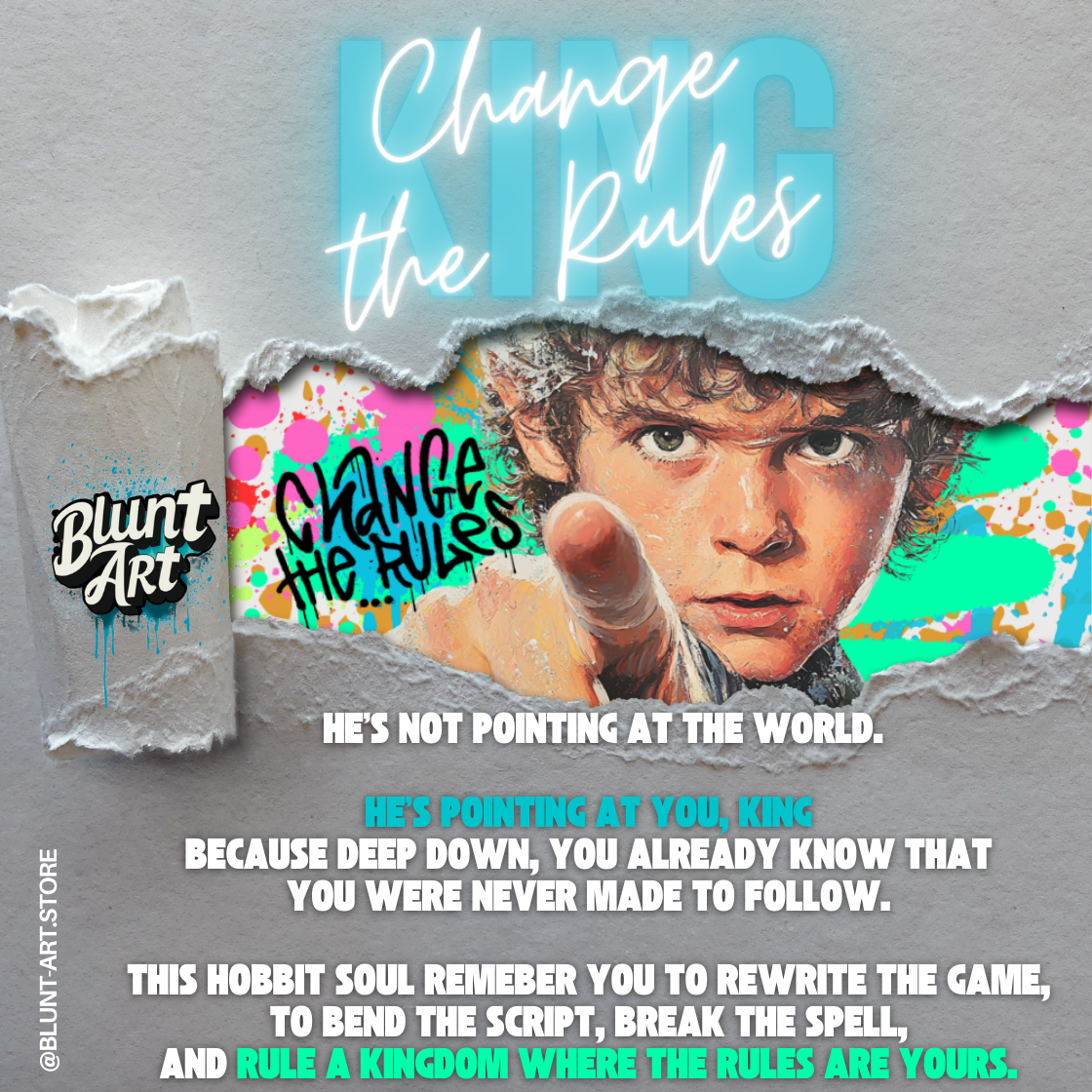 “Change The Rules King”- Digital Print