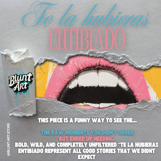 “Te la hubieras Entibiado”-Digital Print